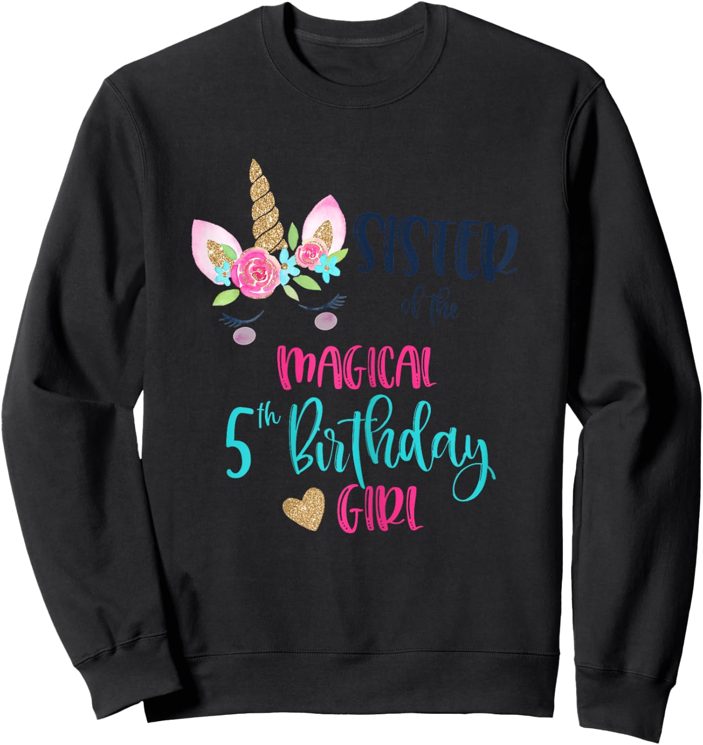 Unicorn Sister of the 5th Birthday Girl Shirt Matching Sis Sweatshirt - Sweatshirt | Black
