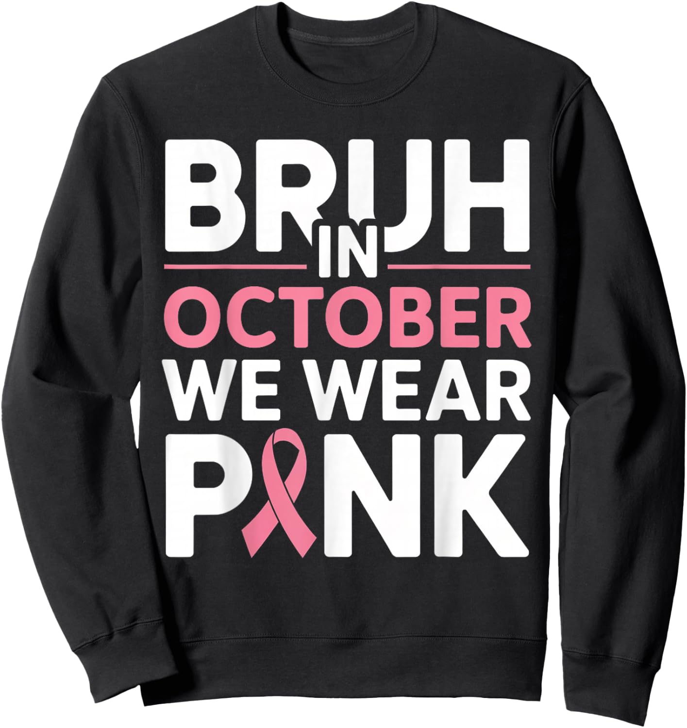 Breast Cancer Shirts for Kids Boys Bruh In October Wear Pink Sweatshirt - Sweatshirt | Black