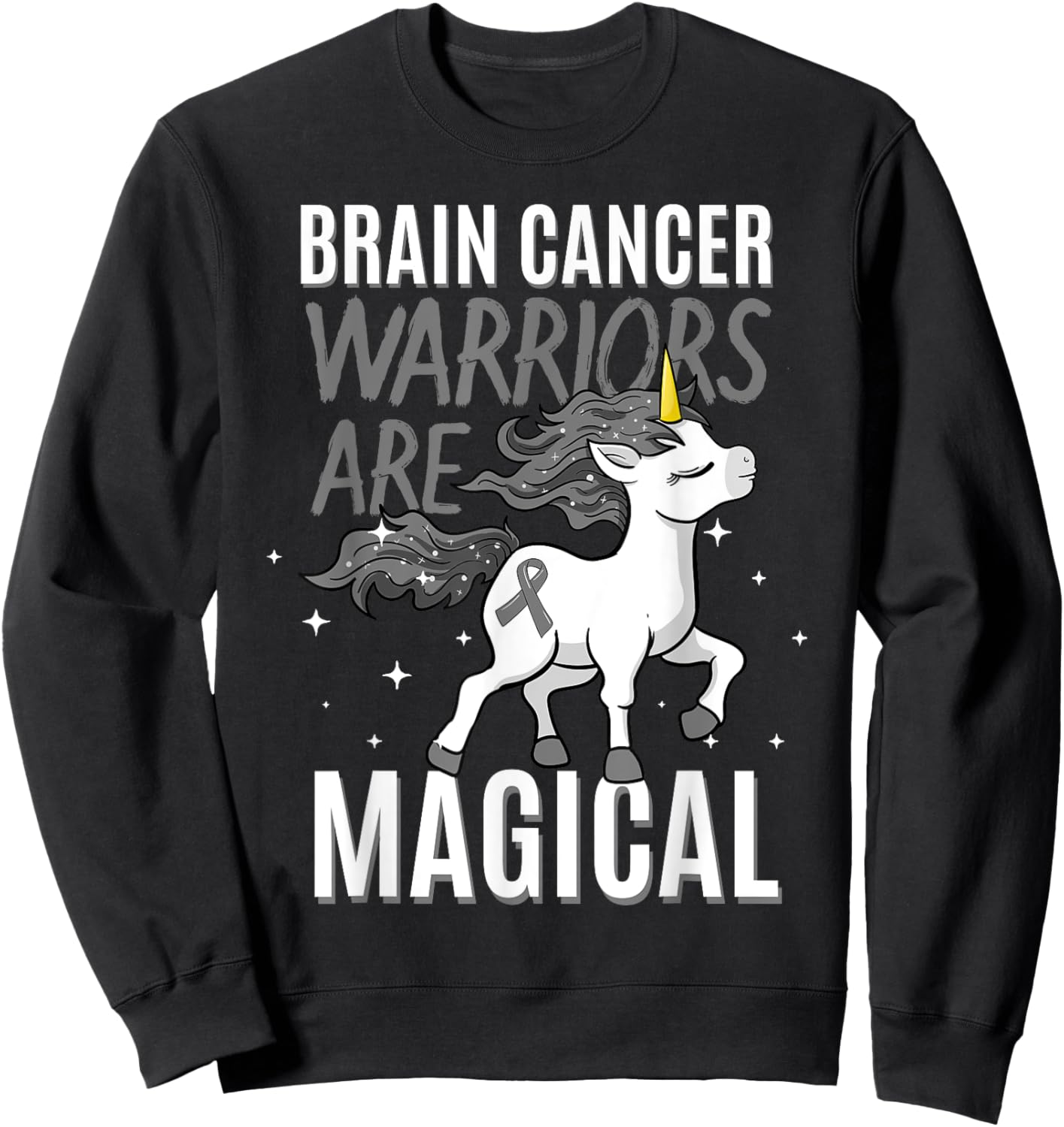 Brain Cancer Warrior Magical Unicorn Grey Ribbon Metastasis Sweatshirt - Sweatshirt | Black