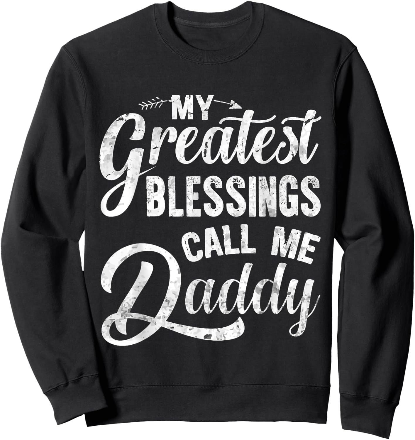 My Greatest Blessings Call Me Daddy Vintage Gift Father Sweatshirt - Sweatshirt | Black