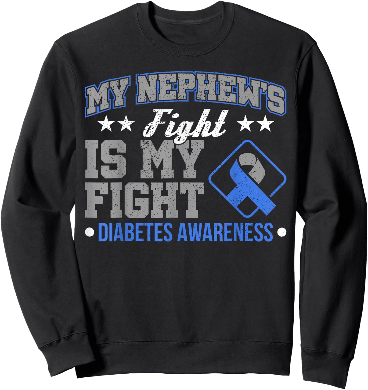My Nephew's Fight Is My Fight Diabetes Sweatshirt - Sweatshirt | Black