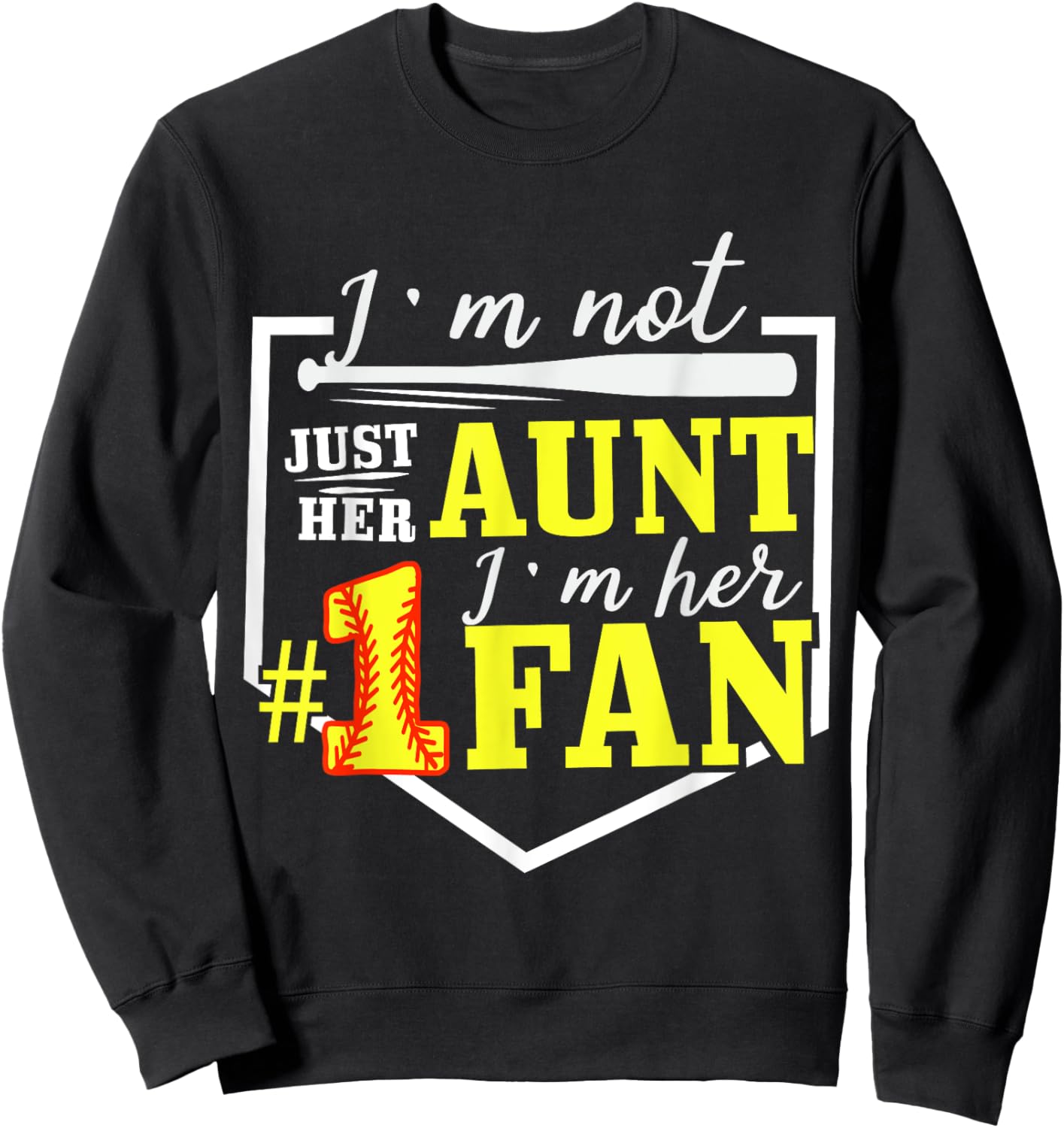 I'm Not Just Her Aunt I'm Her One Fan Proud Softball Sweatshirt - Sweatshirt | Black
