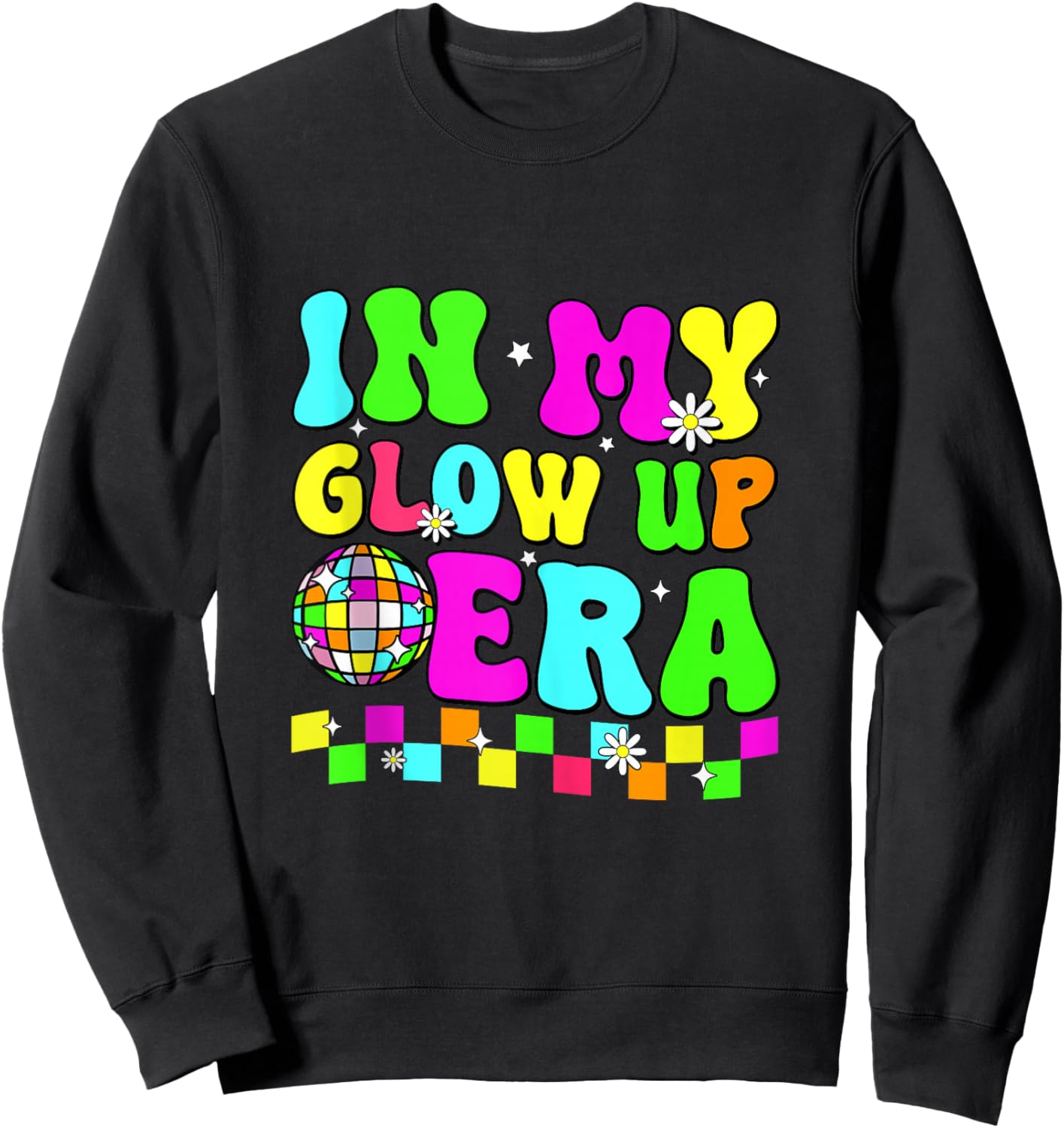 in My Glow Up Era Retro Colorful Quote Group Team Tie Dye Sweatshirt - Sweatshirt | Black