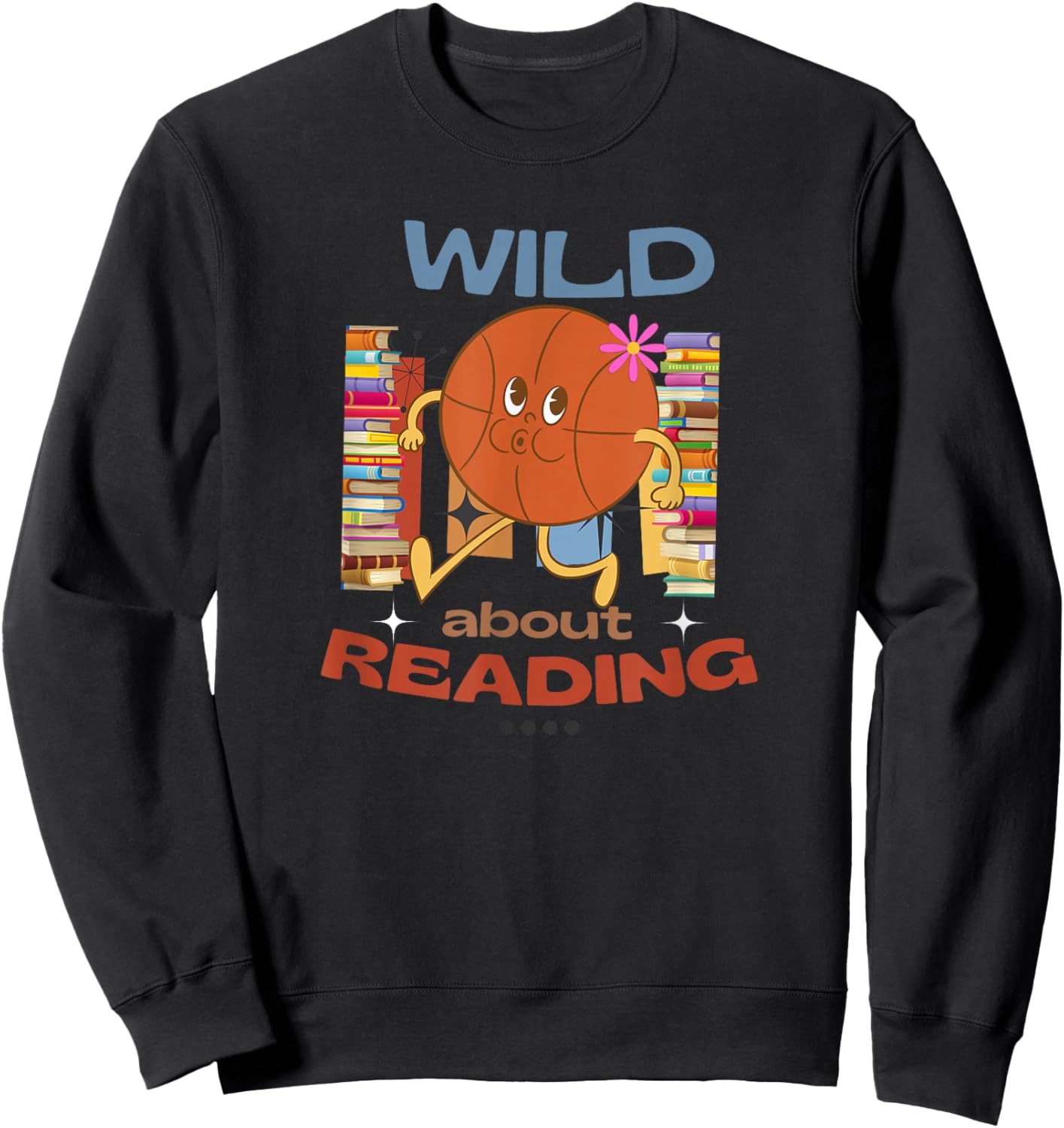 Funny Basketball Groovy Wild about Reading Books Library Day Sweatshirt - Sweatshirt | Black