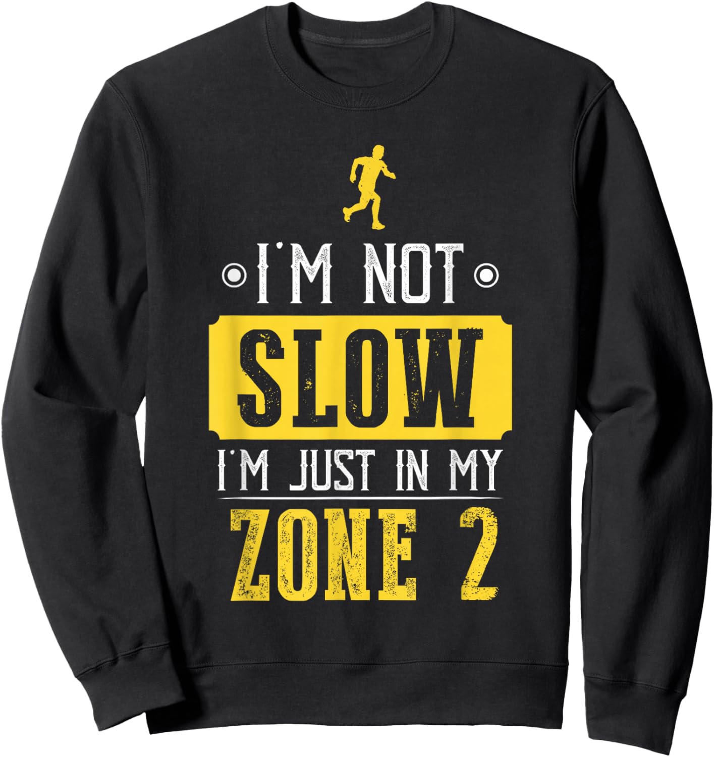 I'm Not Slow I'm Just In My Zone 2 Zone 2 Sweatshirt - Sweatshirt | Black