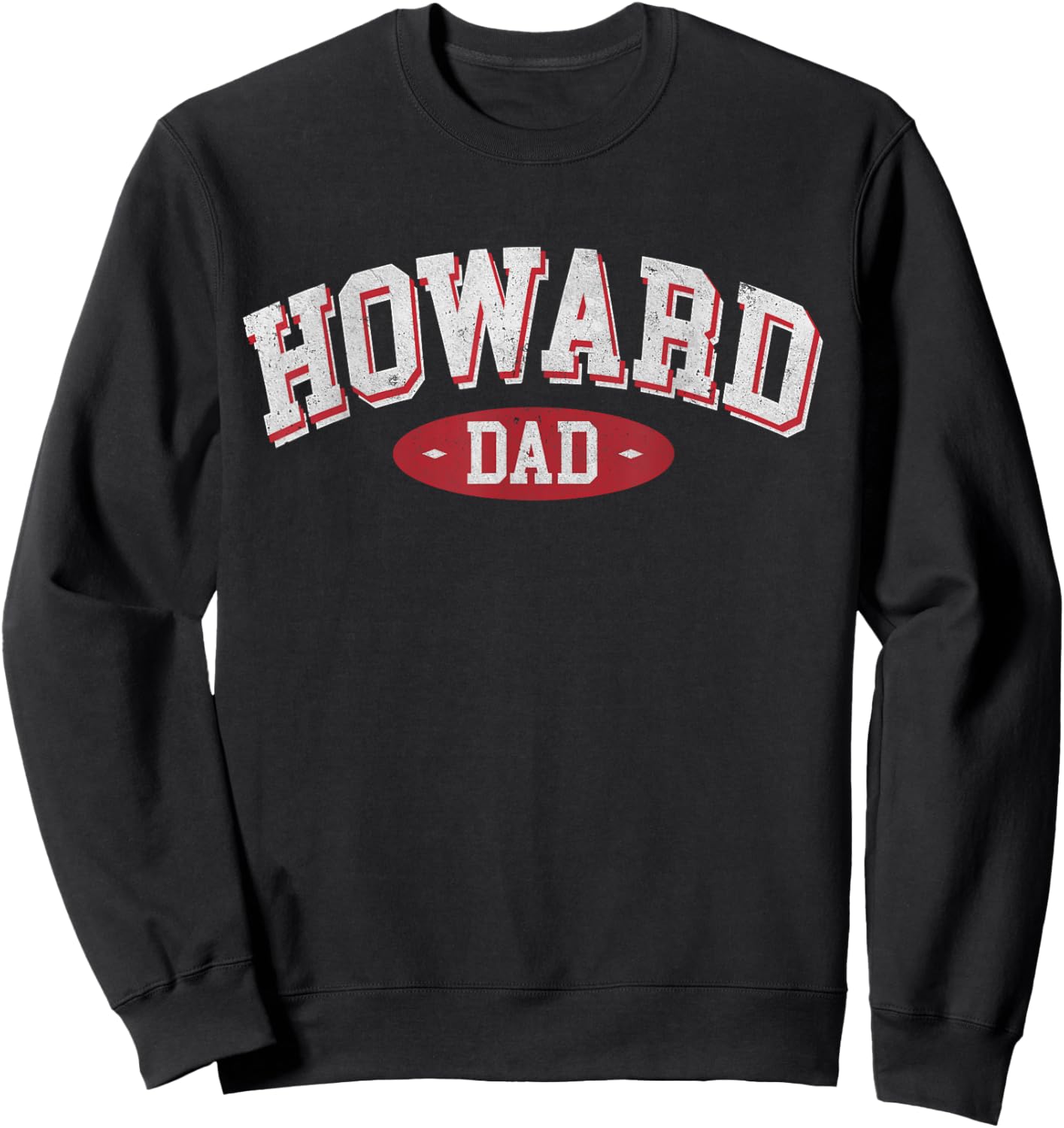 Howard Dad WI Wisconsin Home Roots Howard Father's day Sweatshirt - Sweatshirt | Black