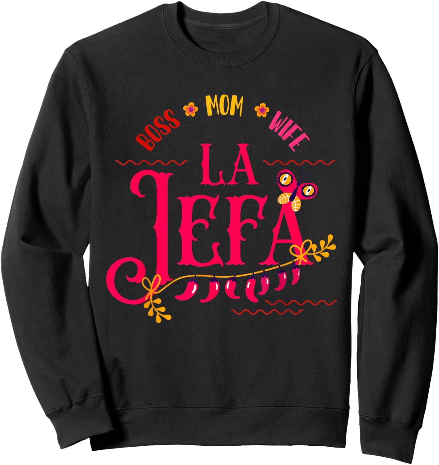 Latin or Mexican mothers day Design or Boss mom wife La jefa Sweatshirt - Sweatshirt | Black
