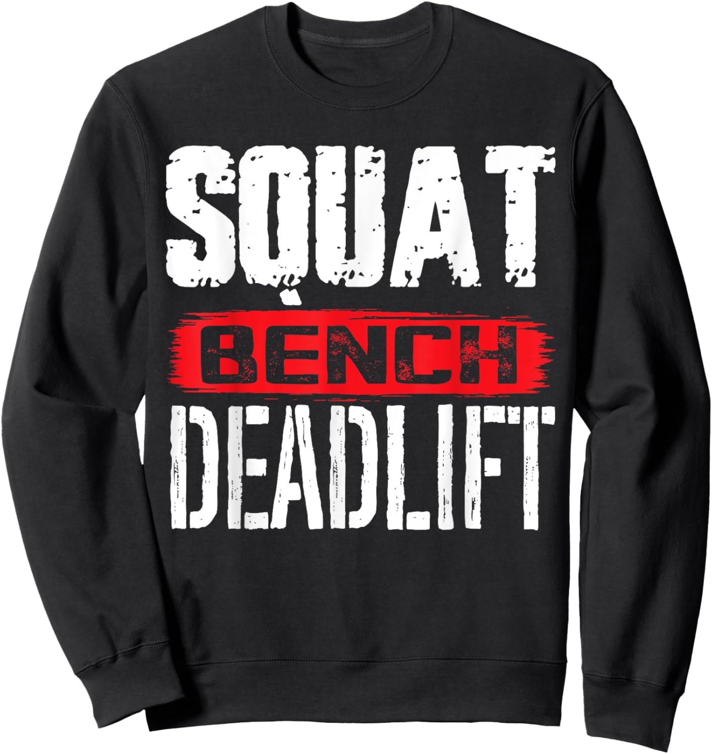 Squat Bench Deadlift - Workout Powerlifting Weightlifting Sweatshirt - Sweatshirt | Black