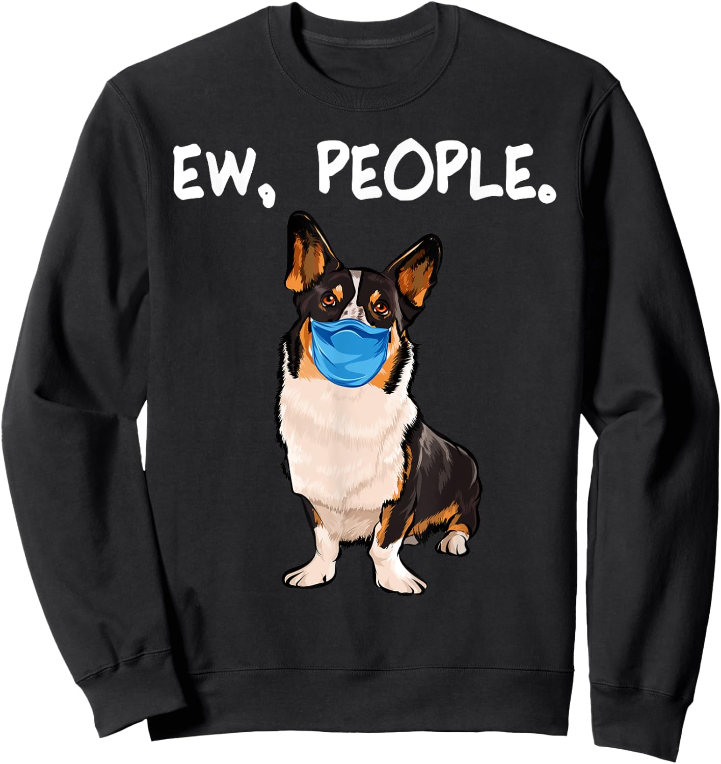 Cardigan Welsh Corgi Ew People Dog Wearing Face Mask Men Women Sweatshirt - Sweatshirt | Black