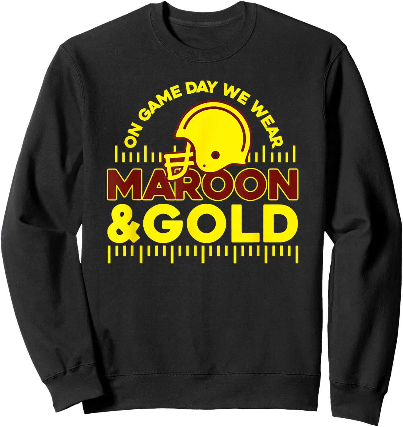 On Gameday Football We Wear Maroon and Gold Game Day Sweatshirt - Sweatshirt | Black