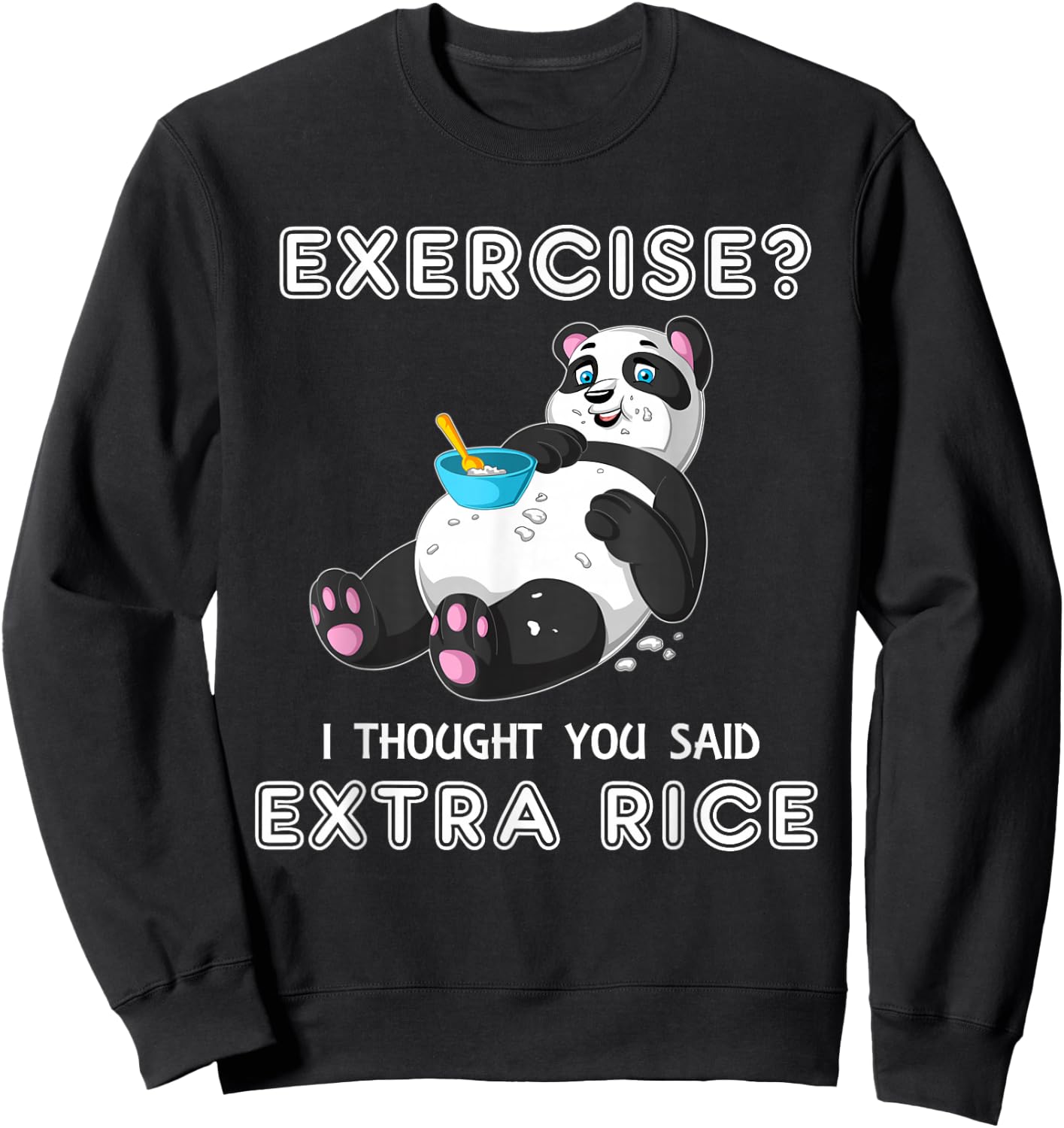 Exercise I Thought You Said Extra Rice Panda Workout Gift Sweatshirt - Sweatshirt | Black
