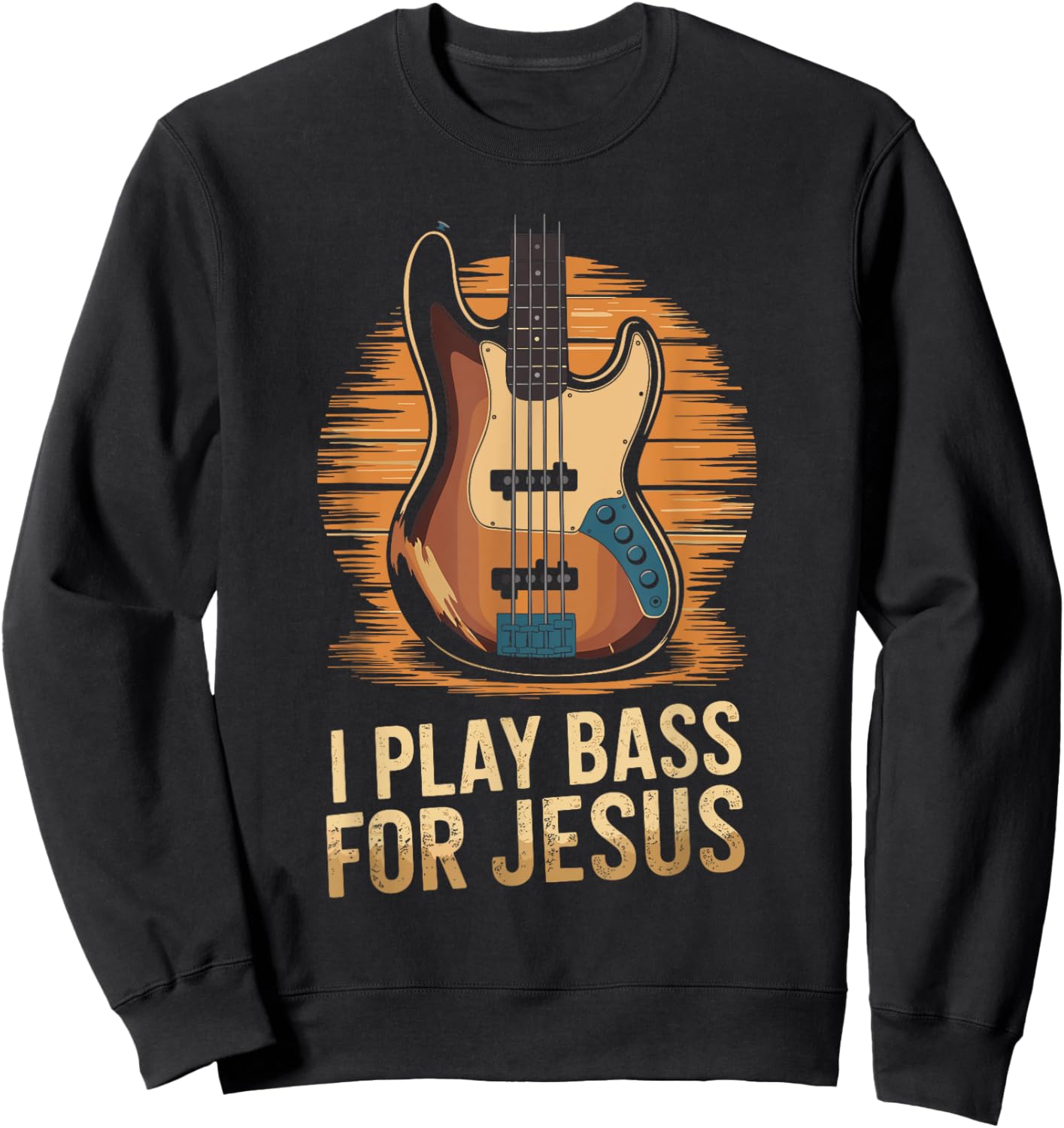 I Play Bass For Jesus, Christian Bassist and Bass Guitar Sweatshirt - Sweatshirt | Black