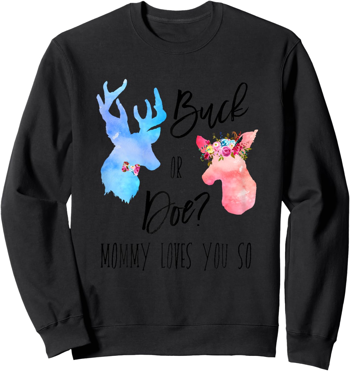 Buck Or Doe Mommy Loves You So Gender Reveal Shirt Boho Mom Sweatshirt - Sweatshirt | Black