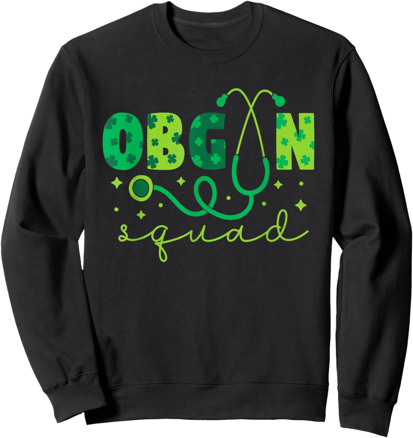 OBGYN Squad St Patrick's Day Nurse Tech Crew - Men Women Sweatshirt - Sweatshirt | Black
