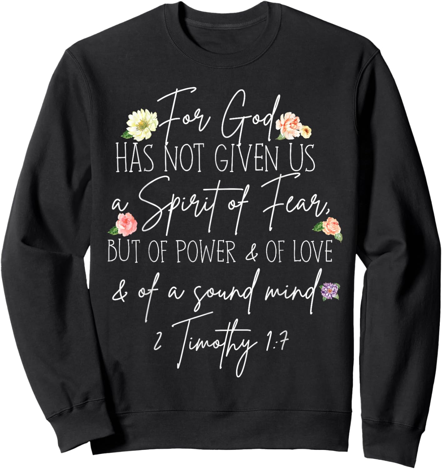 for God has not given us a spirit of fear but of power Sweatshirt - Sweatshirt | Black
