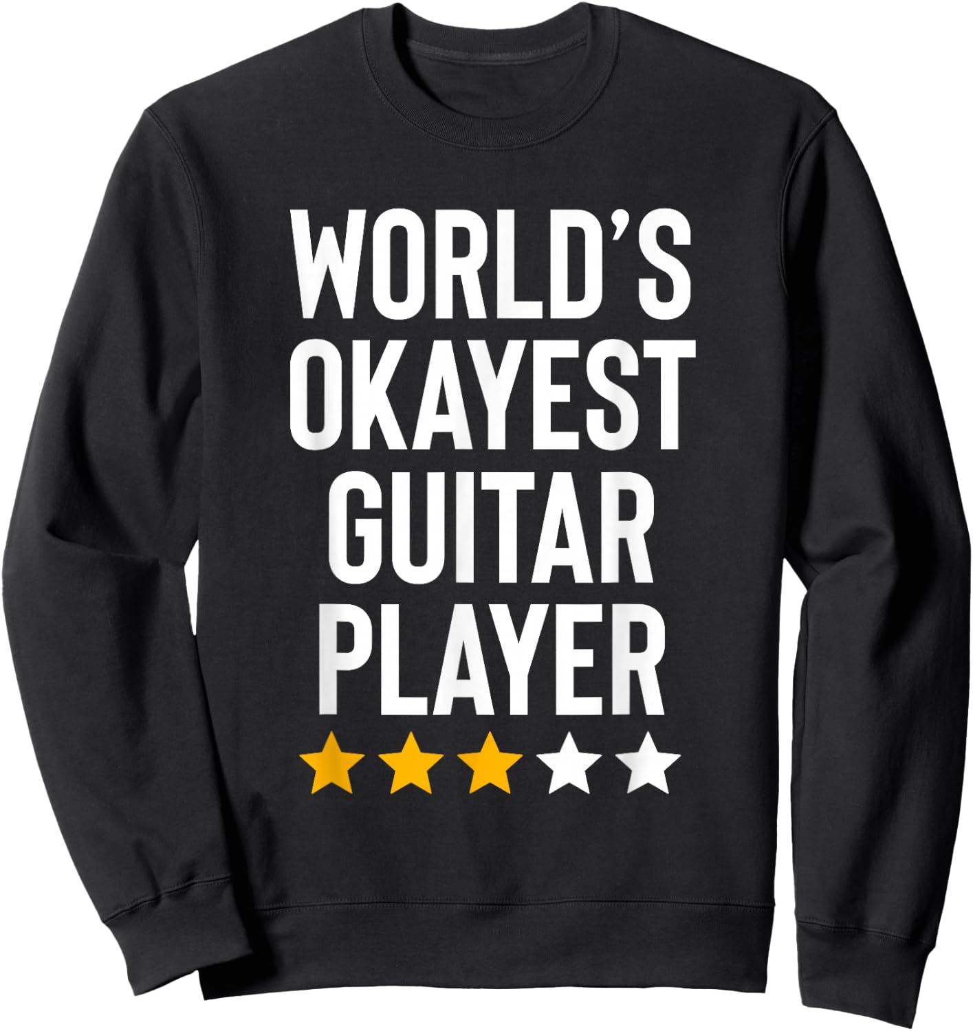 Worlds Okayest Guitar Player Music Lover Funny Guitarist Sweatshirt - Sweatshirt | Black