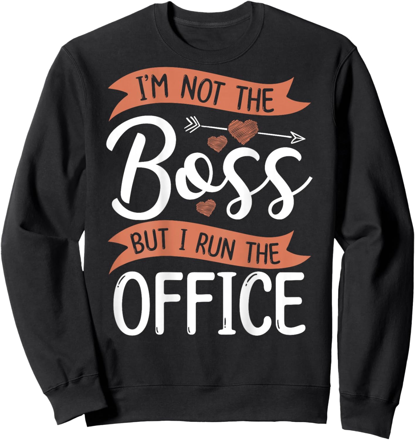 I'm Not The Boss, But I Run The Office Office Secretary Sweatshirt - Sweatshirt | Black