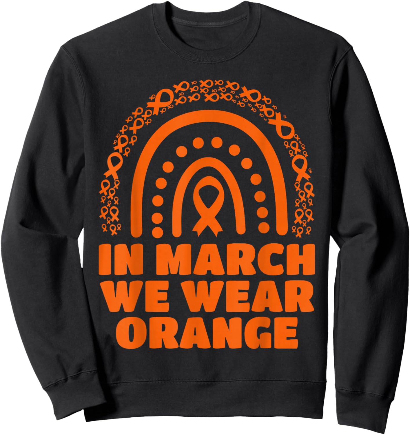 in March We Wear Orange Rainbow Multiple Sclerosis Awareness Sweatshirt - Sweatshirt | Black