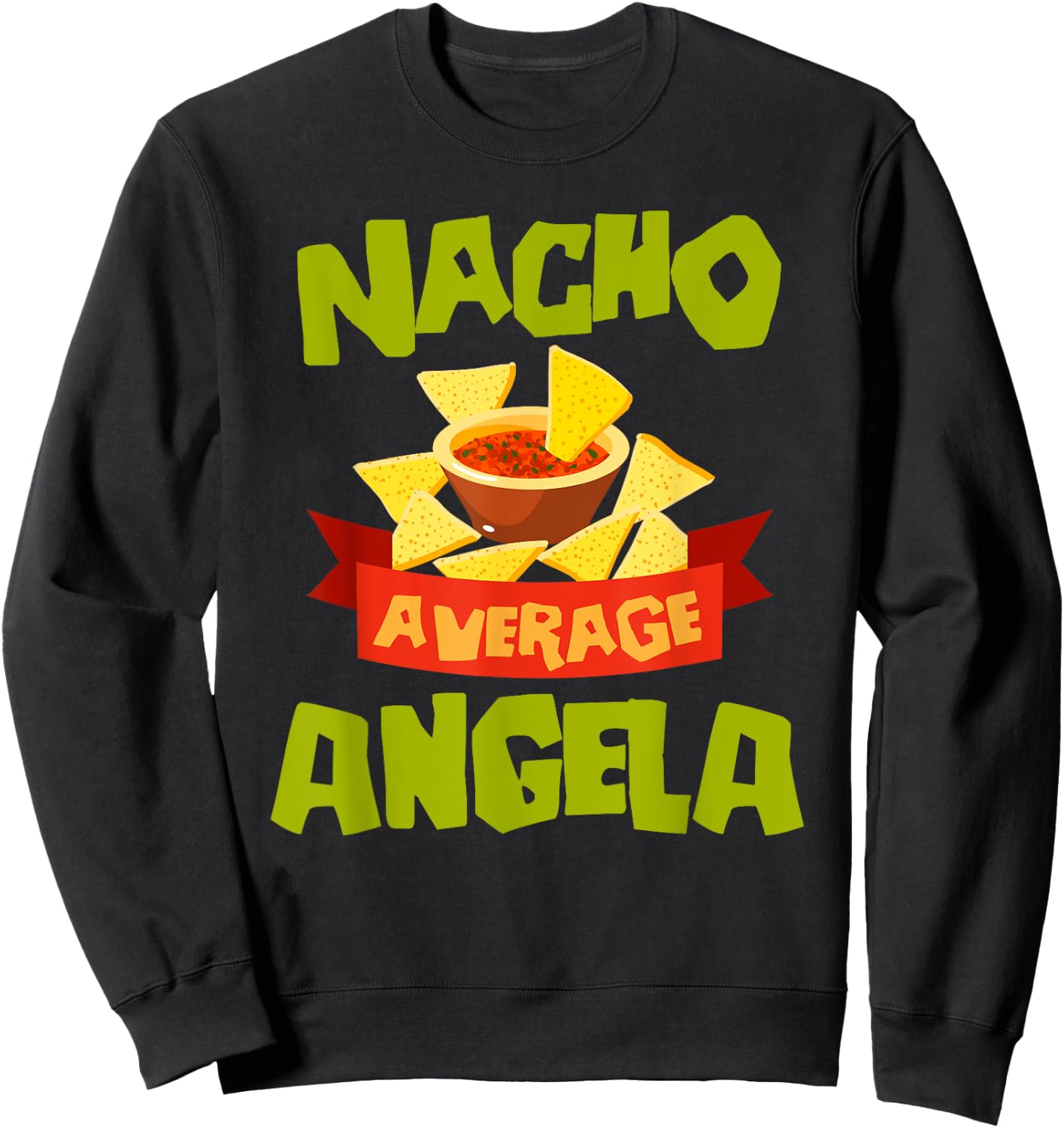 NACHO AVERAGE ANGELA Funny Birthday Personalized Name Gift Sweatshirt - Sweatshirt | Black