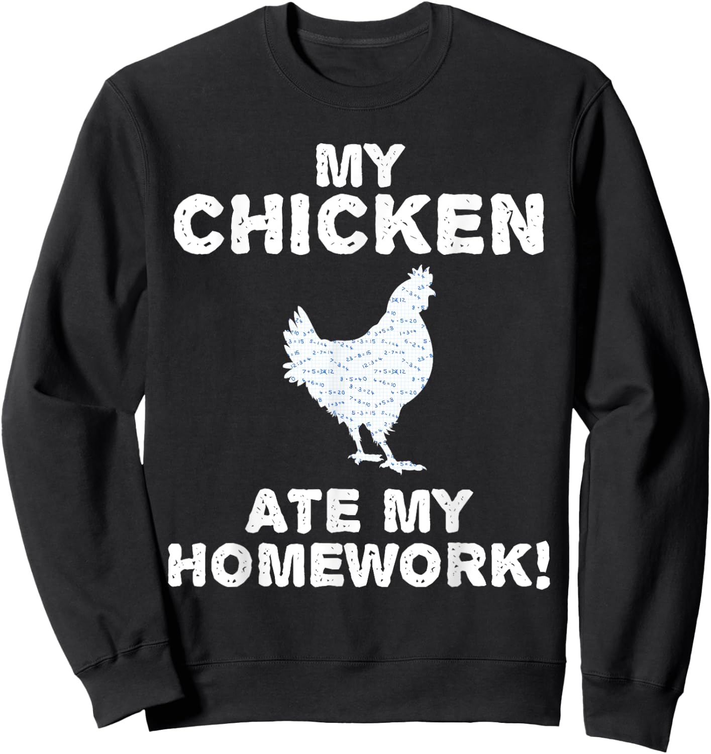 My Chicken Ate My Homework Hen Fowl Back To School Kid Sweatshirt - Sweatshirt | Black