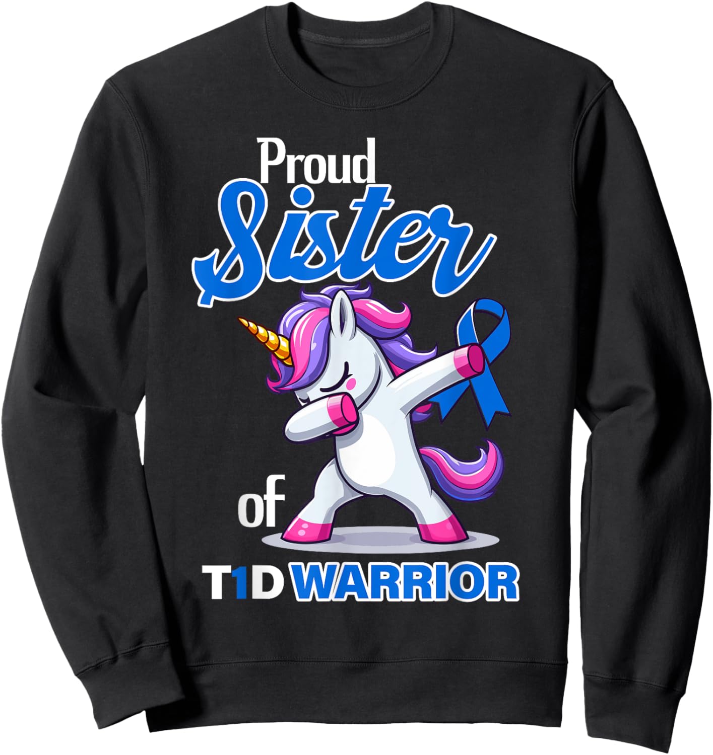 Type 1 Diabetes Shirt Proud Sister Of A T1D Warrior Sweatshirt - Sweatshirt | Black