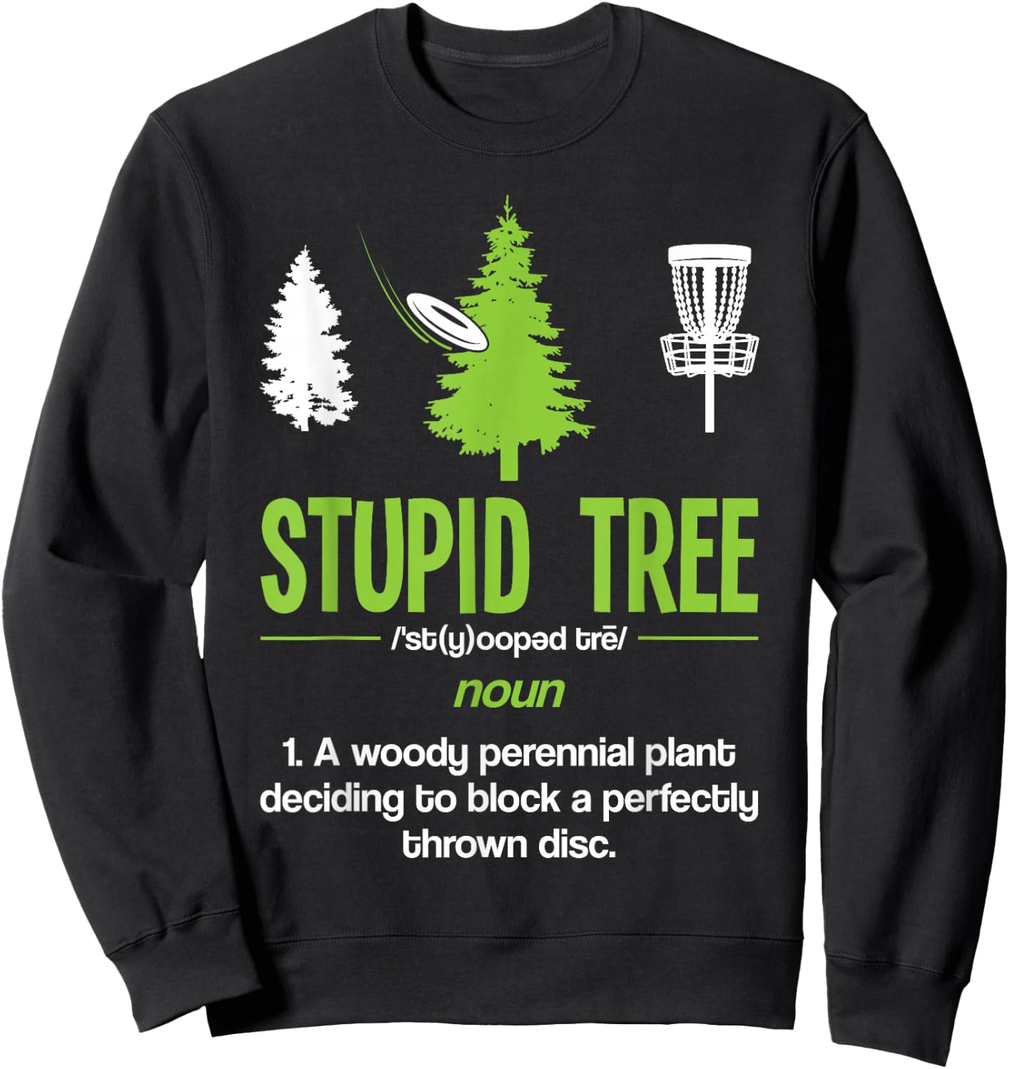 Disc Golf Stupid Tree Noun Dictionary Gift Midrange Driver Sweatshirt - Sweatshirt | Black