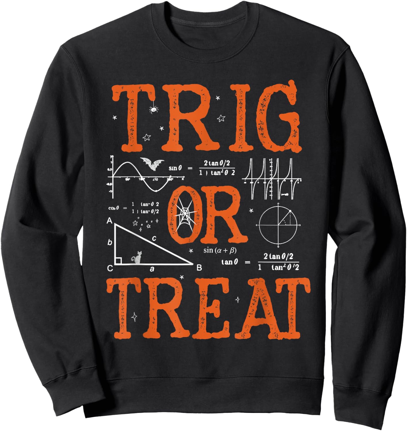 Funny Trig Or Treat Trigonometry Math Teacher Halloween Men Women Sweatshirt - Sweatshirt | Black