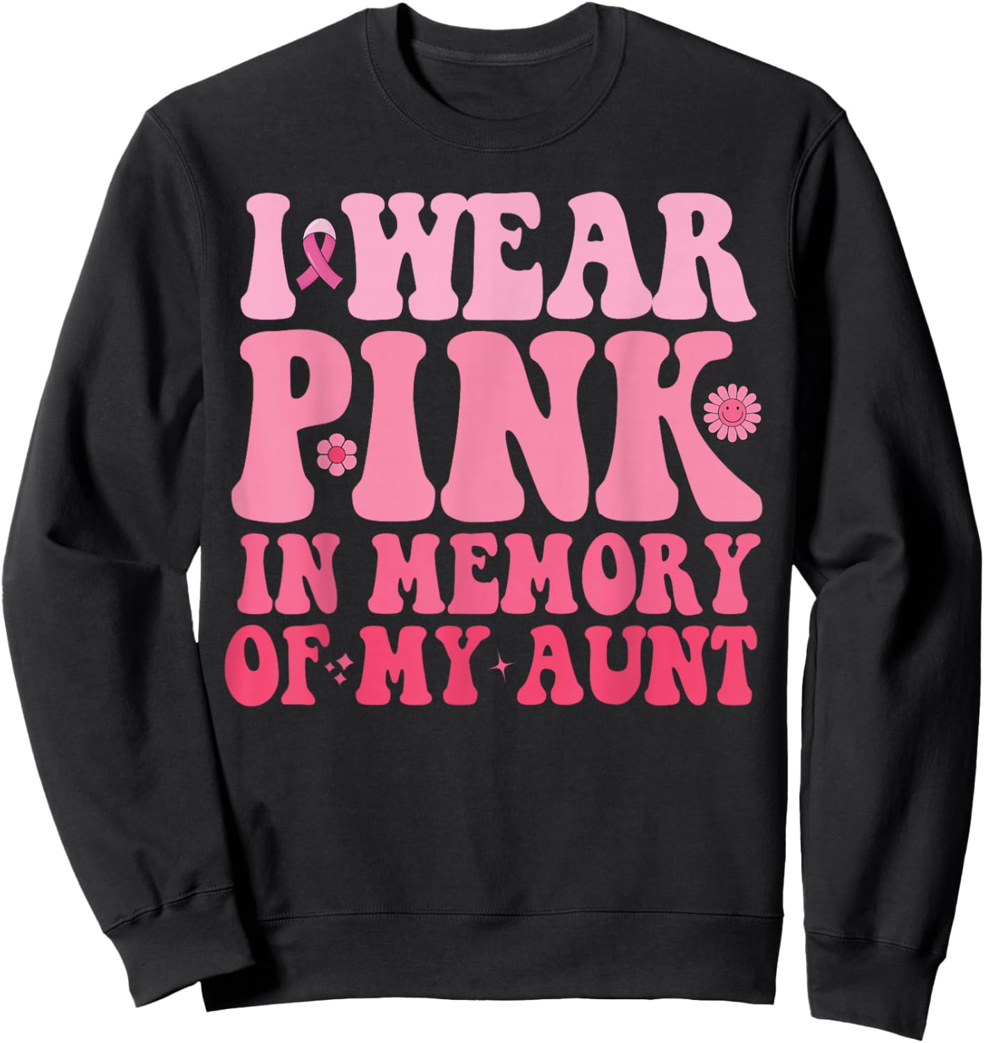I Wear Pink In Memory Of My Aunt Breast Cancer Aunt Awarenes Sweatshirt - Sweatshirt | Black