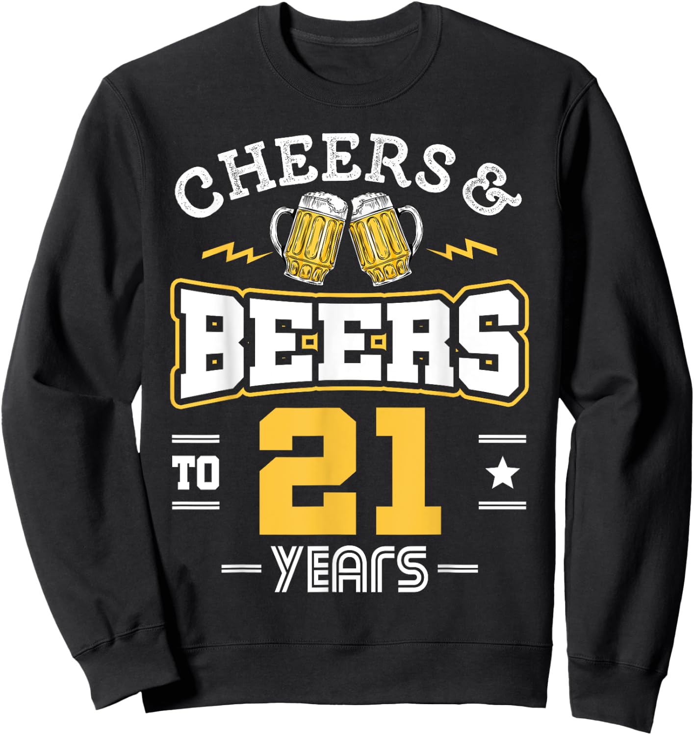 21st Birthday Cheers And Beers to 21 Years Funny Gift Sweatshirt - Sweatshirt | Black
