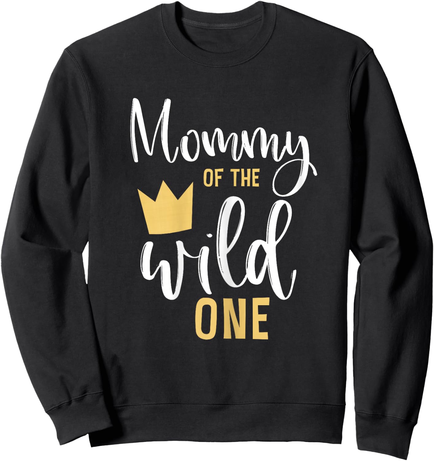 Mommy of The Wild One 1st Birthday First Thing Matching Sweatshirt - Sweatshirt | Black