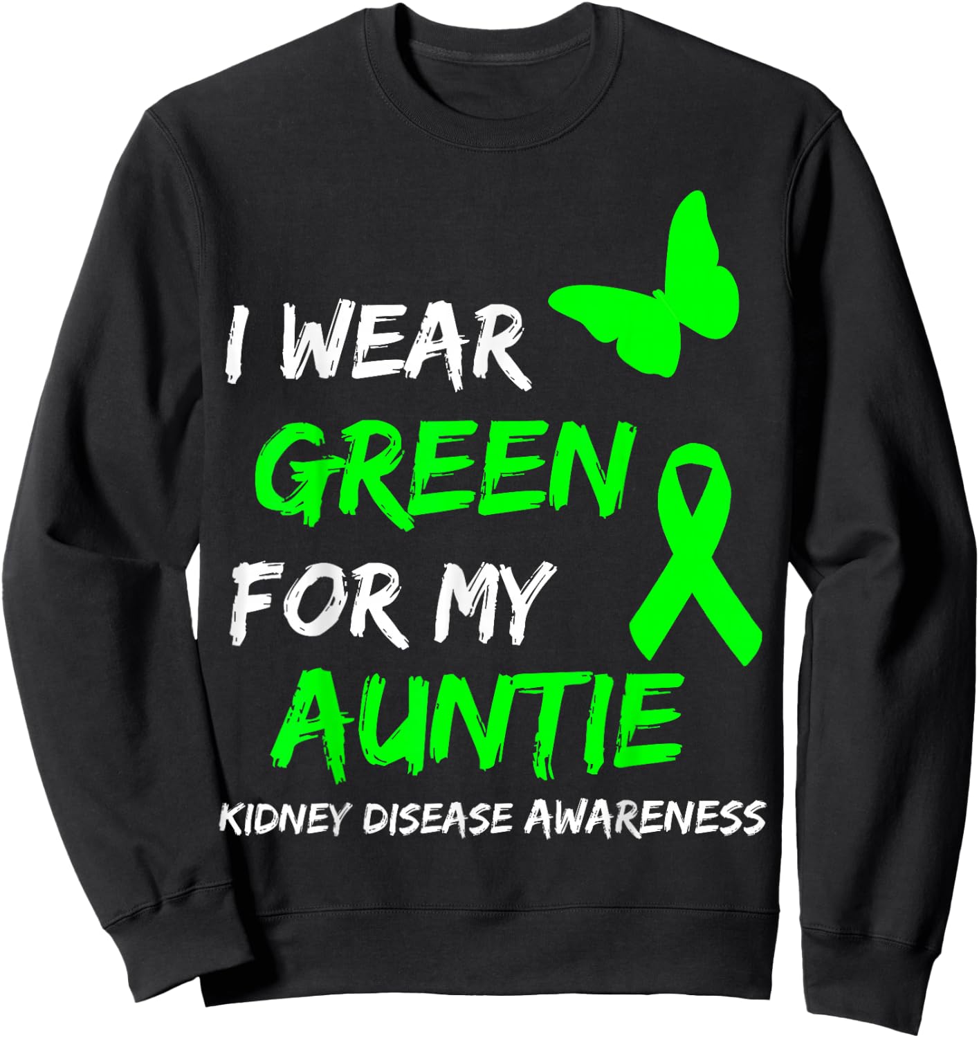 Kidney Disease I Wear Green for My Auntie Ribbon Sweatshirt - Sweatshirt | Black