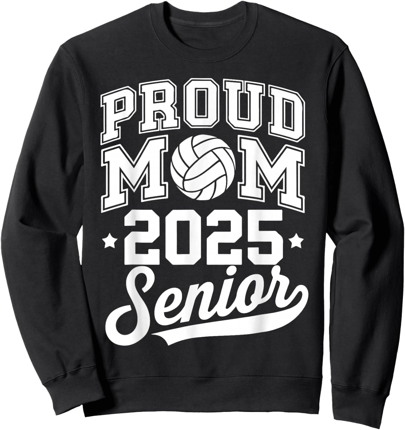 Senior 2025 Volleyball Mom High School Graduation Outfit Fun Sweatshirt - Sweatshirt | Black