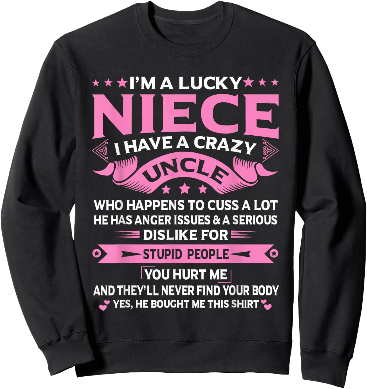 I'm A Lucky Niece I Have a Crazy Uncle Funny Uncle Say Niece Sweatshirt - Sweatshirt | Black
