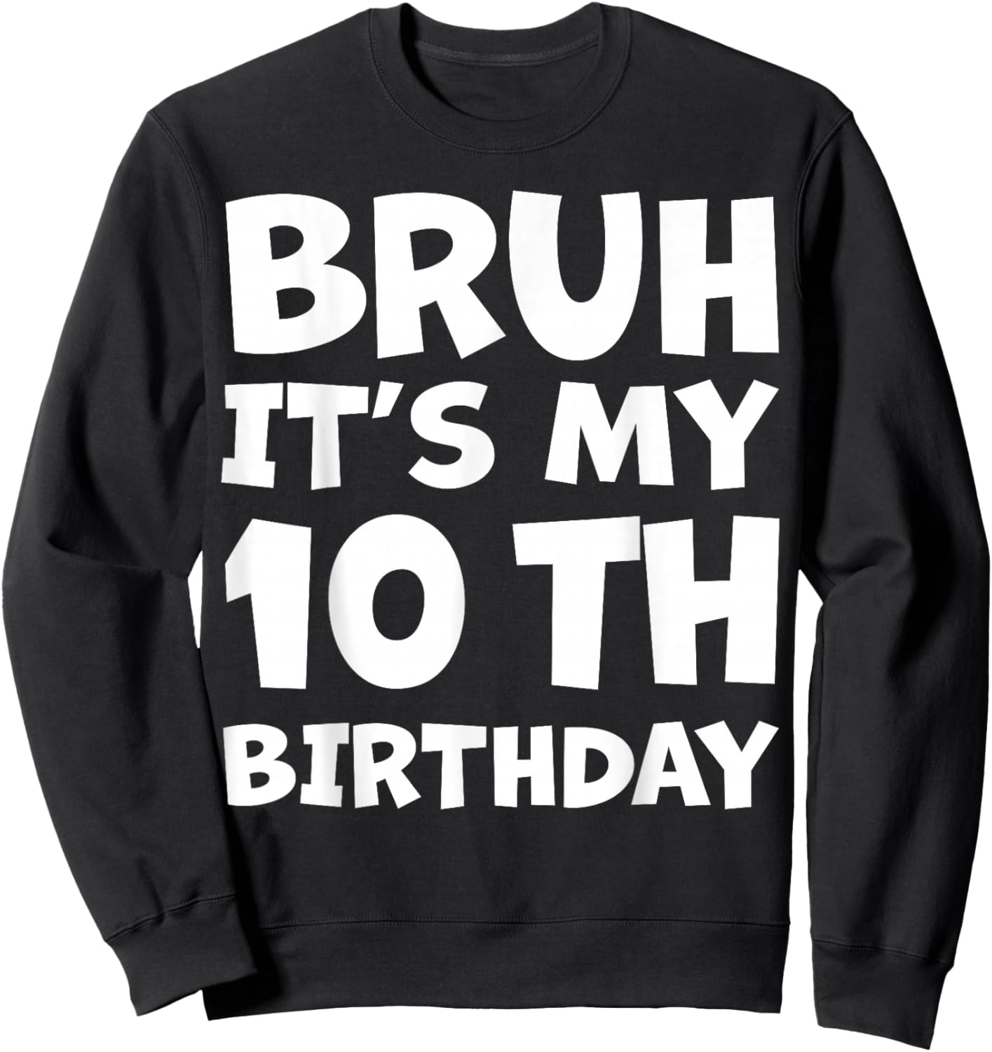 10 Year Old Bday Decorations Son Boy 10yr 10th Birthday Sweatshirt - Sweatshirt | Black