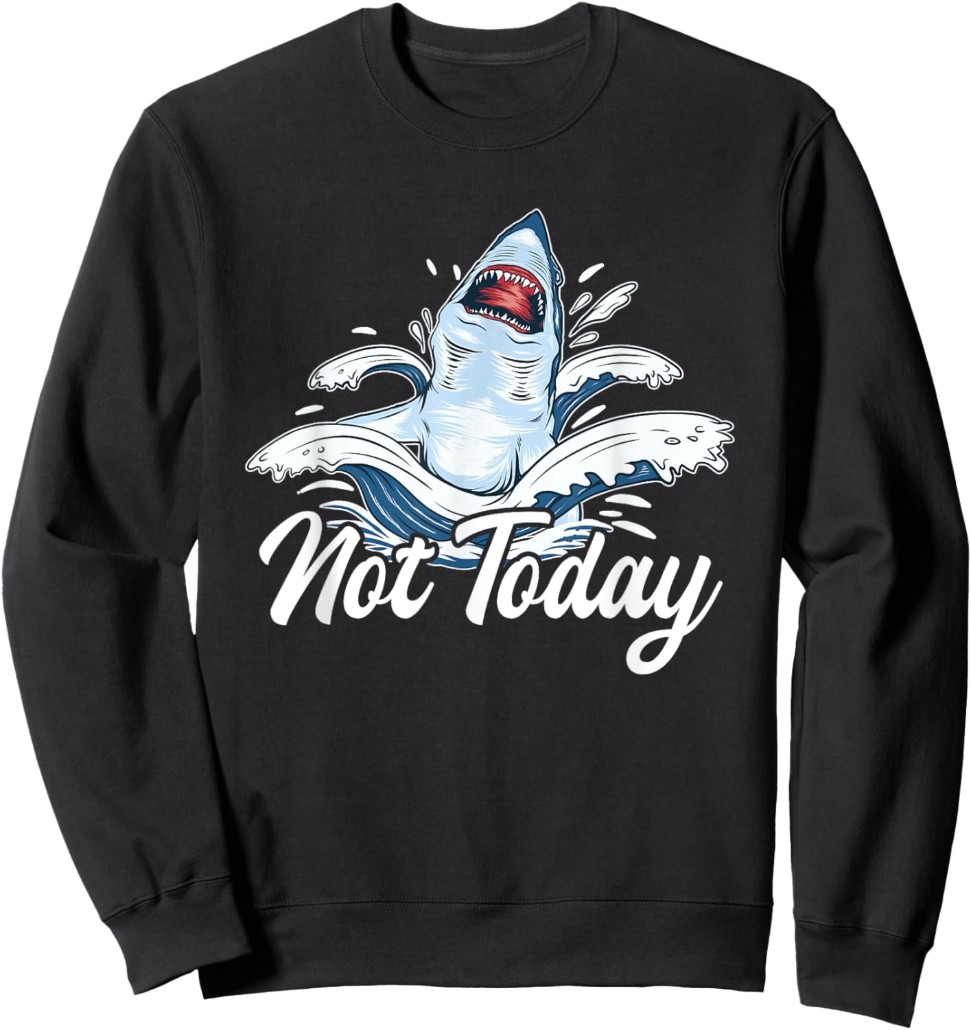 Not Today White Whale Hammerhead Lover Shark Sweatshirt - Sweatshirt | Black