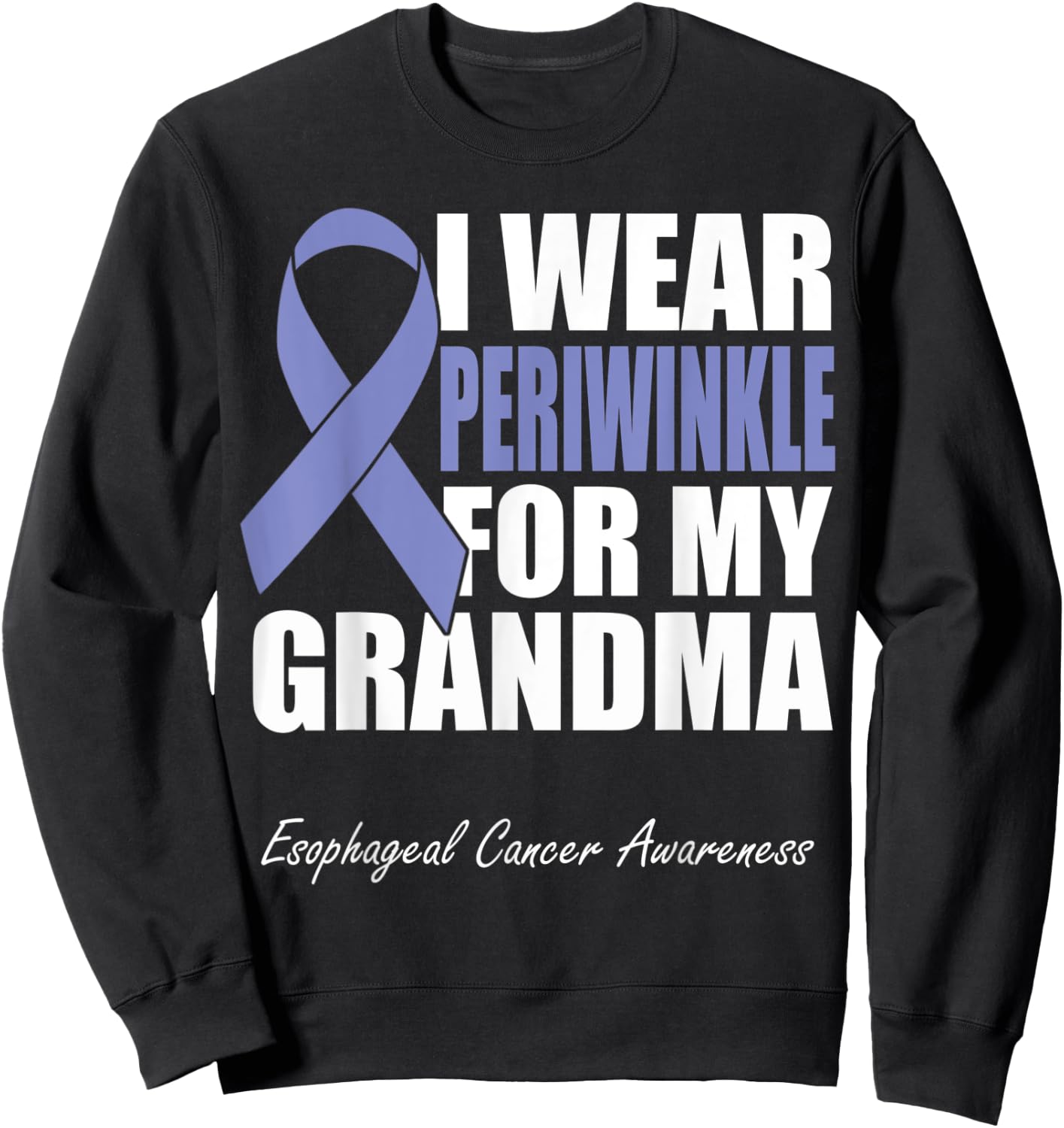I Wear Periwinkle For My Grandma Esophageal Cancer Awareness Sweatshirt - Sweatshirt | Black