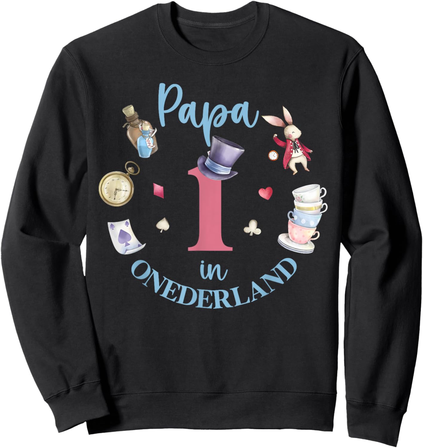 Papa In Onderland 1st Birthday Girl Family Tea Party Sweatshirt - Sweatshirt | Black