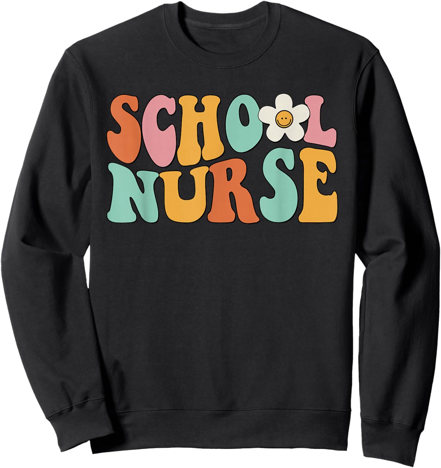 Retro Groovy School Nurse Appreciation Nursing Nurse Day Sweatshirt - Sweatshirt | Black
