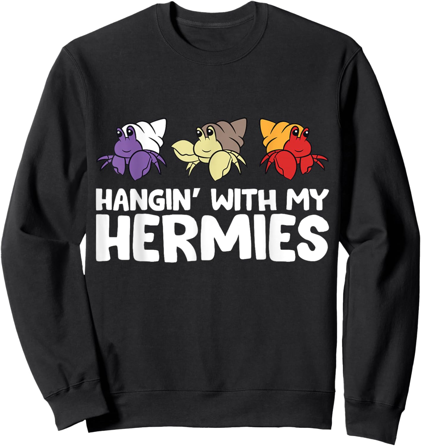 Funny Hermit Crabs Lover Gifts Hermit Crab Owner - Black, Small - Casual Humorous Pet - -Hermit Crab Lovers Sweatshirt - Sweatshirt | Black