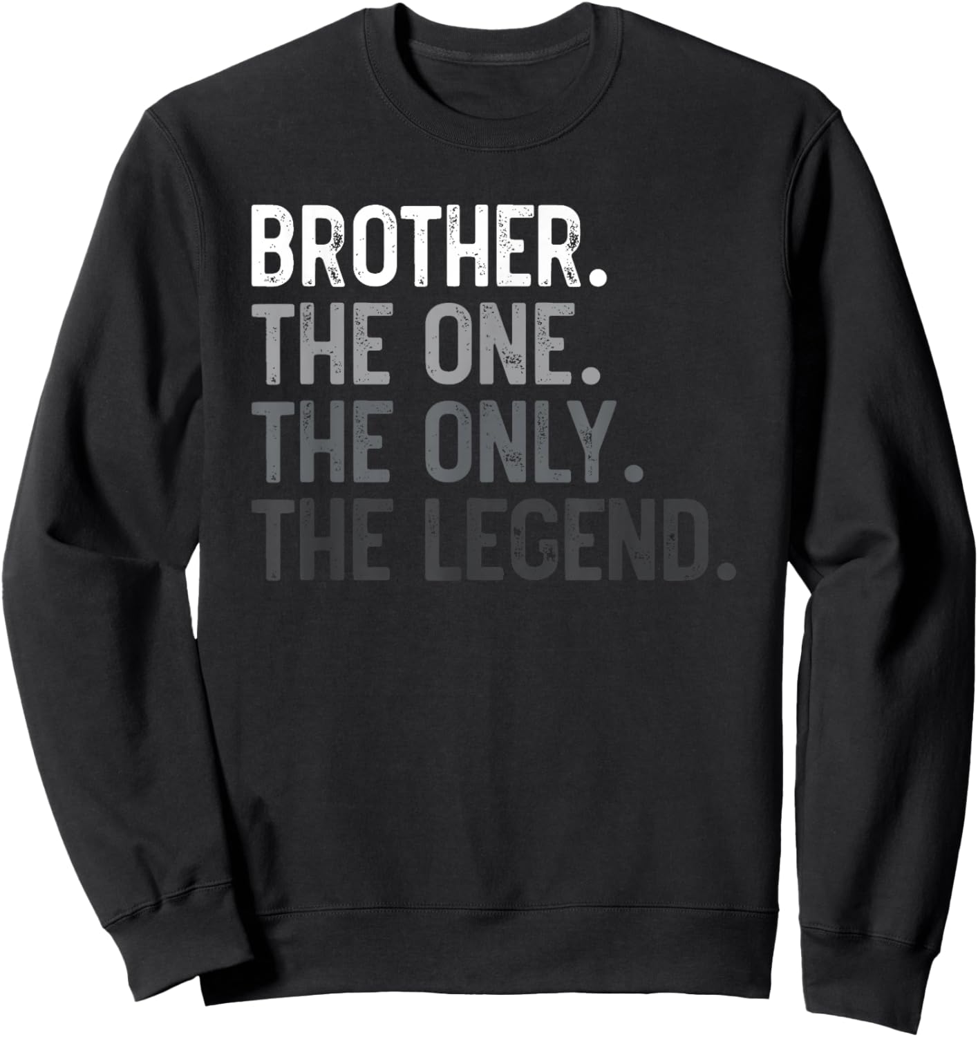 Brother One Only Legend Father's Day for Bro Siblings Sweatshirt - Sweatshirt | Black