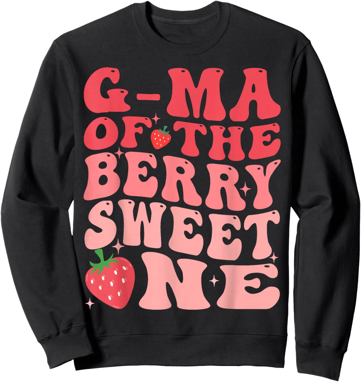 G-Ma Of The Berry Sweet One 1st Birthday Strawberry Sweatshirt - Sweatshirt | Black