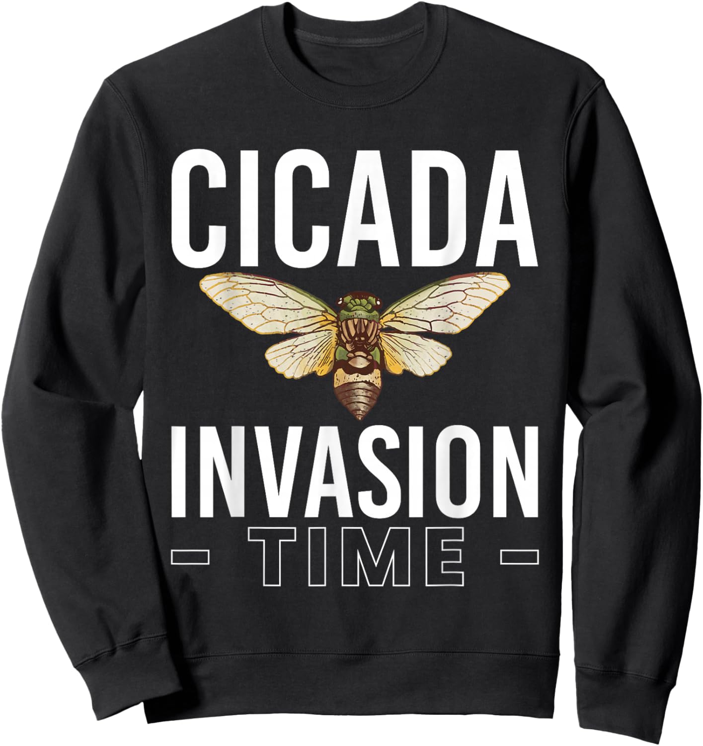 Cicada Invasion Time Cicada Brood XIX & XIII Sweatshirt - Sweatshirt | Black