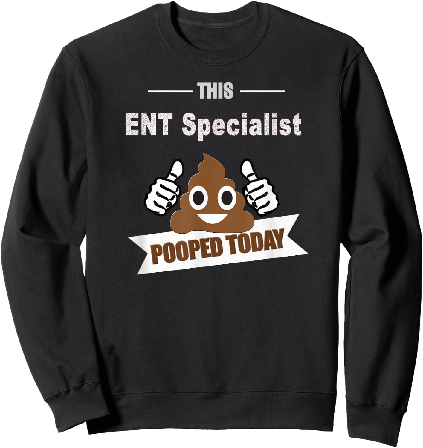 Ent Specialists, joke funny Ear Nose Throat Doctor Sweatshirt - Sweatshirt | Black