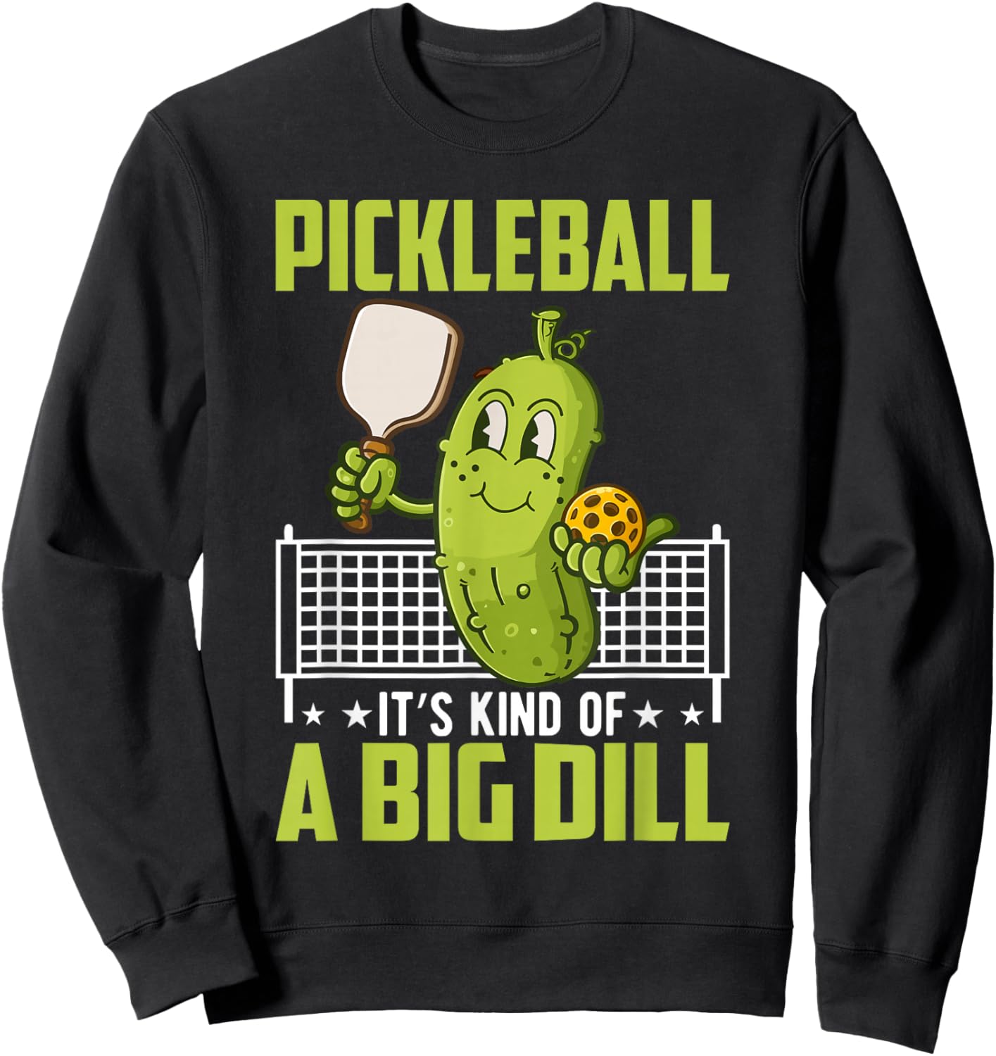 Pickle, It's Kind Of A Big Dill Funny Pickleball Paddleball Sweatshirt - Sweatshirt | Black