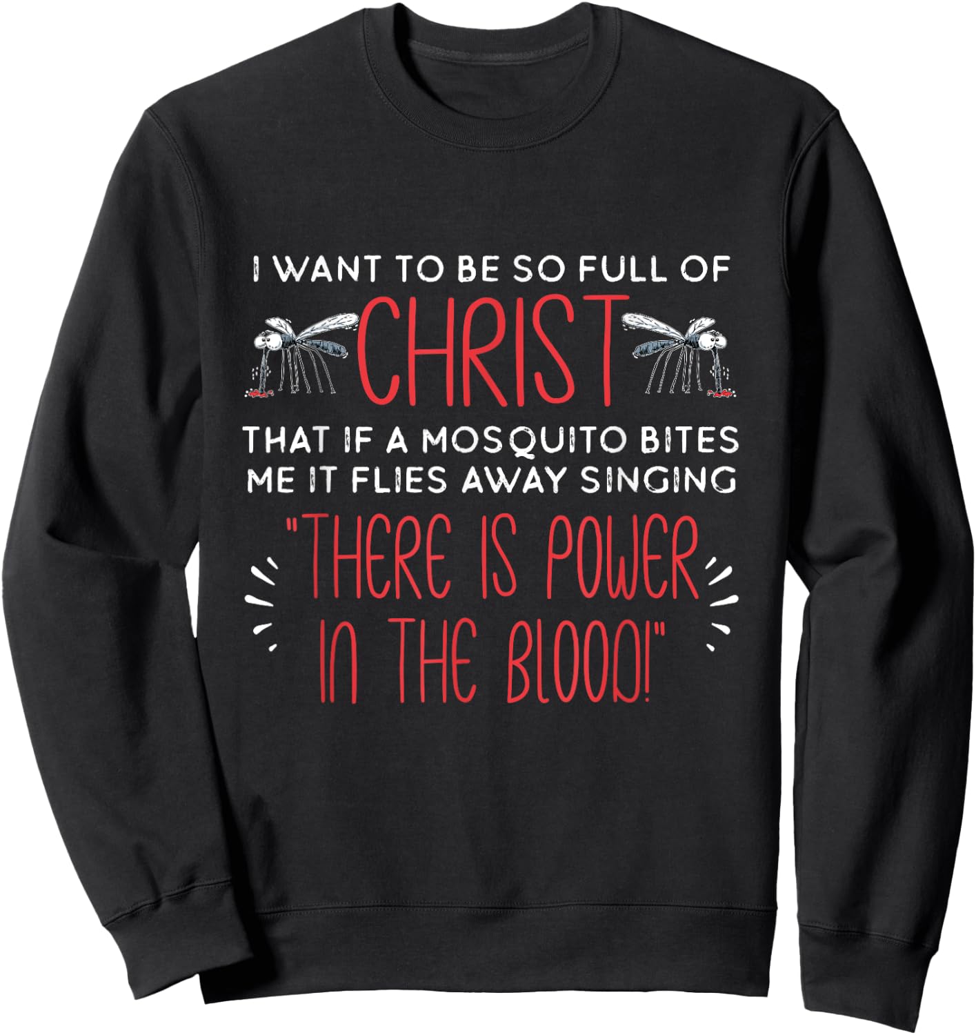 Christian Mosquito Joke Funny Religious Christ Follower Sweatshirt - Sweatshirt | Black