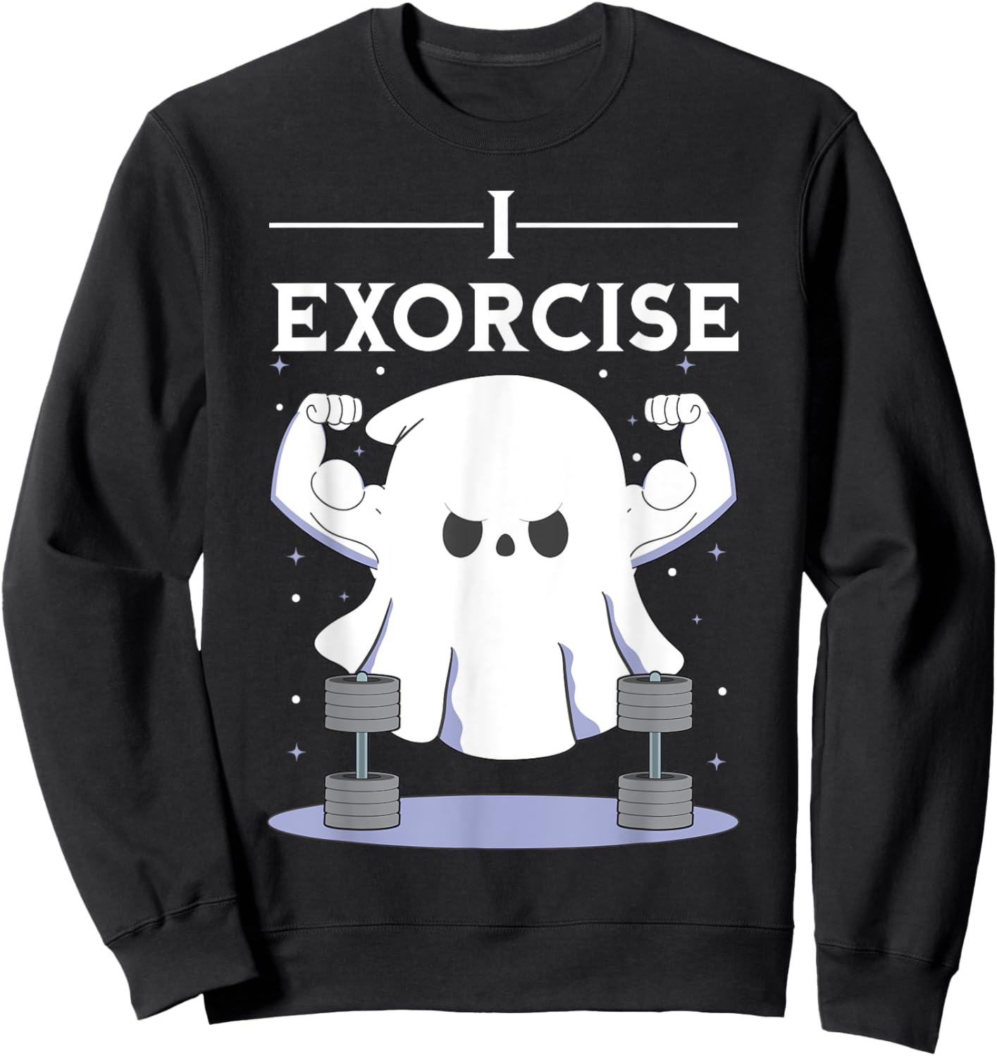 I Exorcise Ghost Pun Halloween Party Exorcist Gym Humor Sweatshirt - Sweatshirt | Black