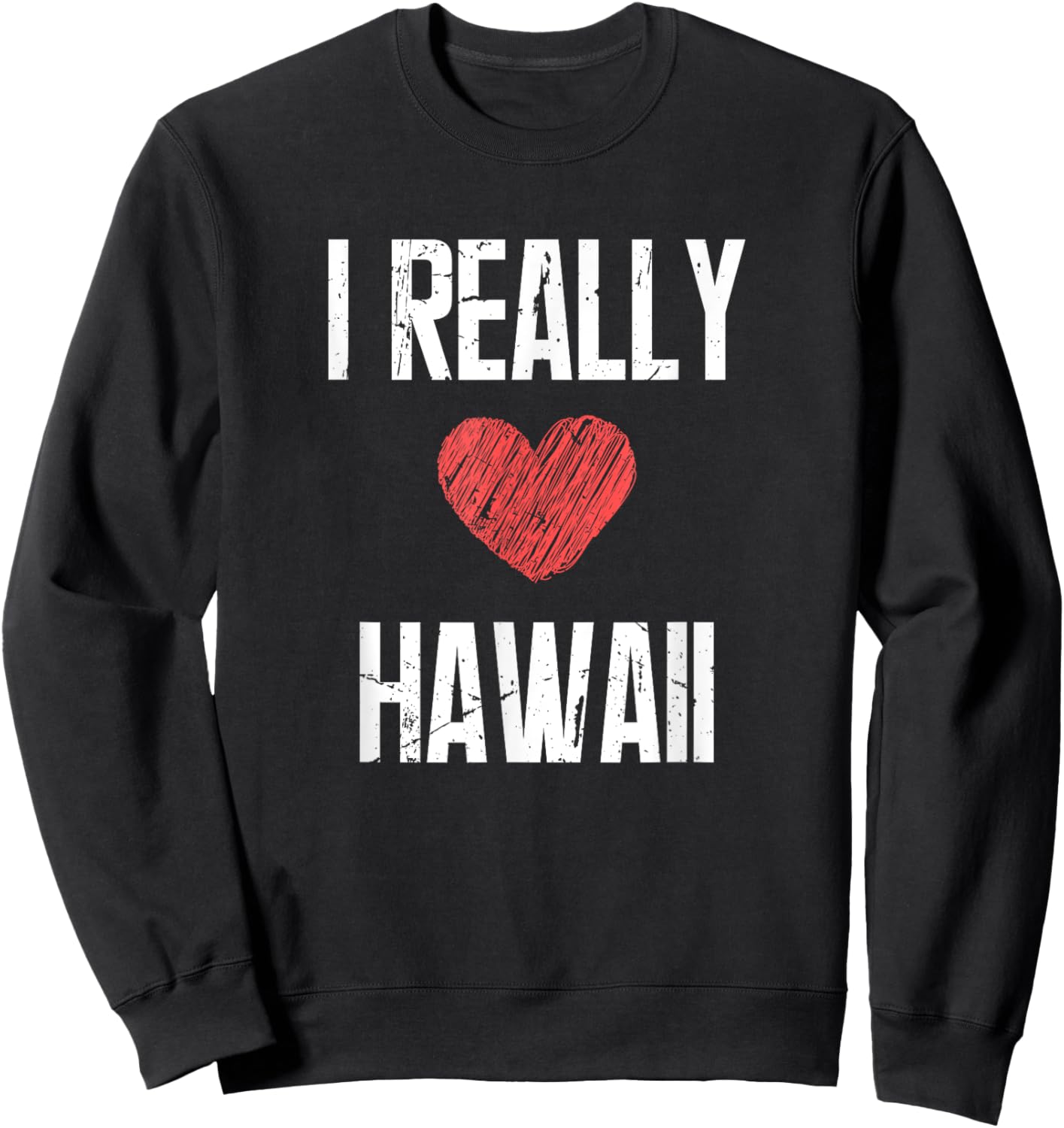 I Really Love Hawaii Heart Retro Style Home State Sweatshirt - Sweatshirt | Black