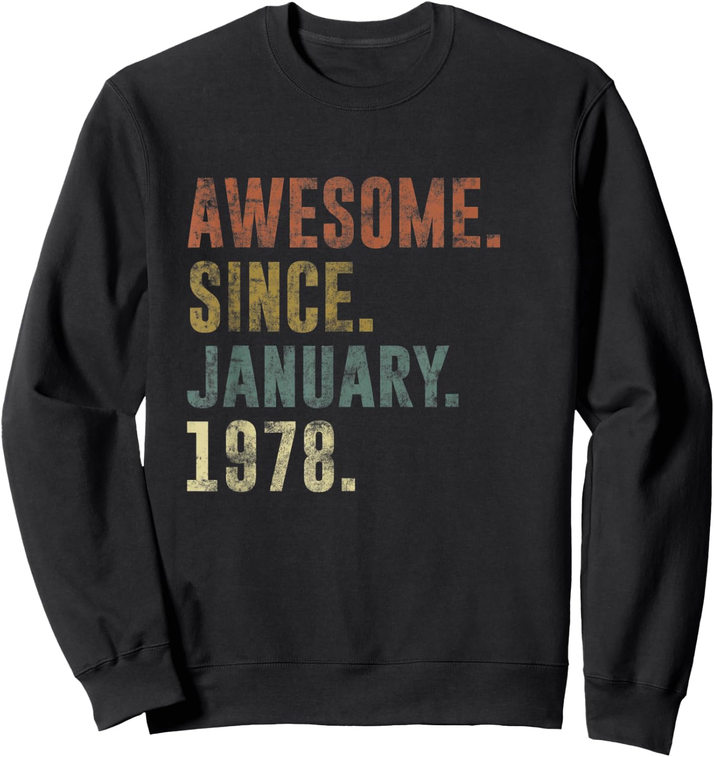 45th Retro Birthday Vintage Awesome Since January 1978 Sweatshirt - Sweatshirt | Black