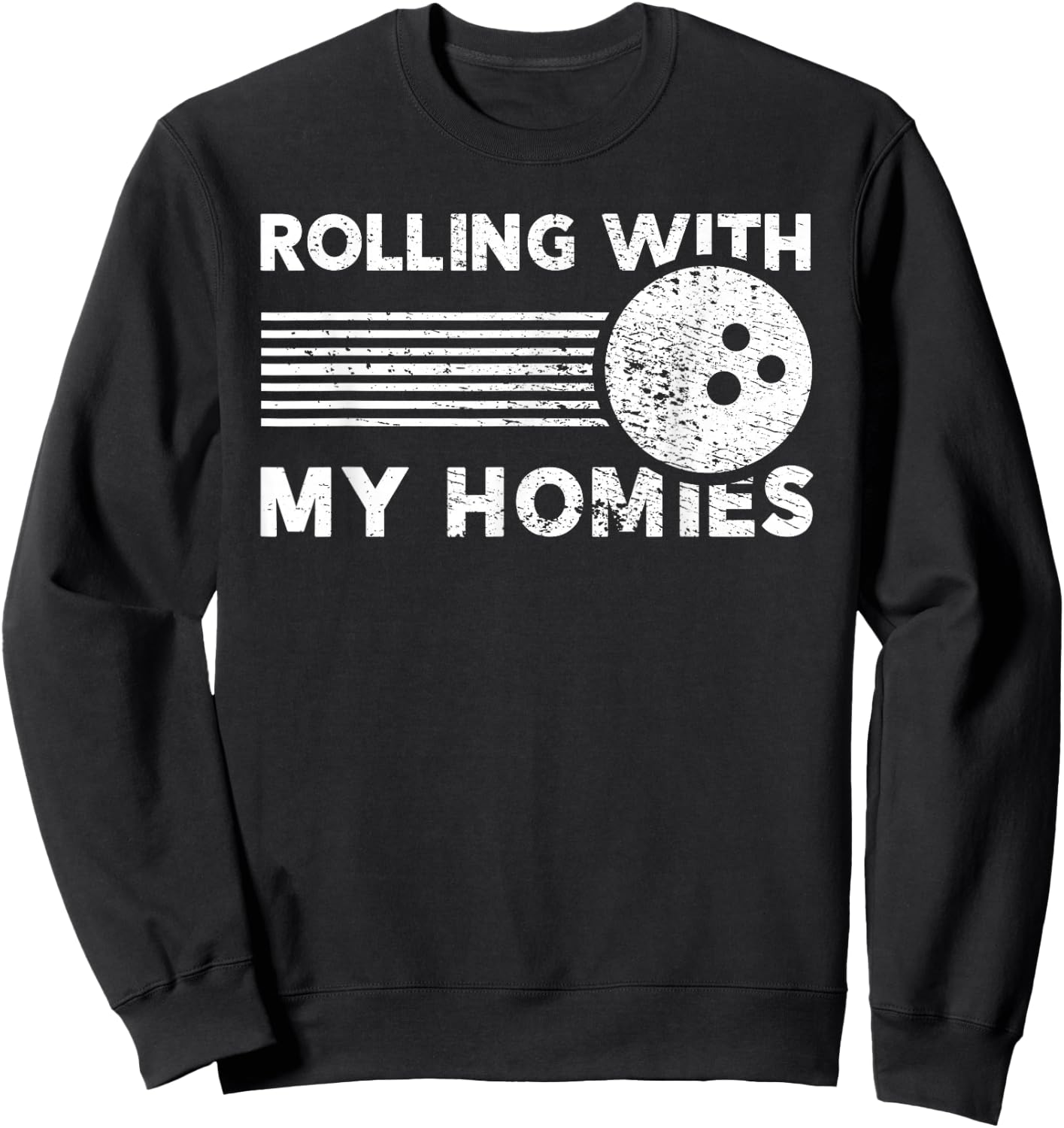Rolling With My Homies Funny Bowling Shirt Sweatshirt - Sweatshirt | Black