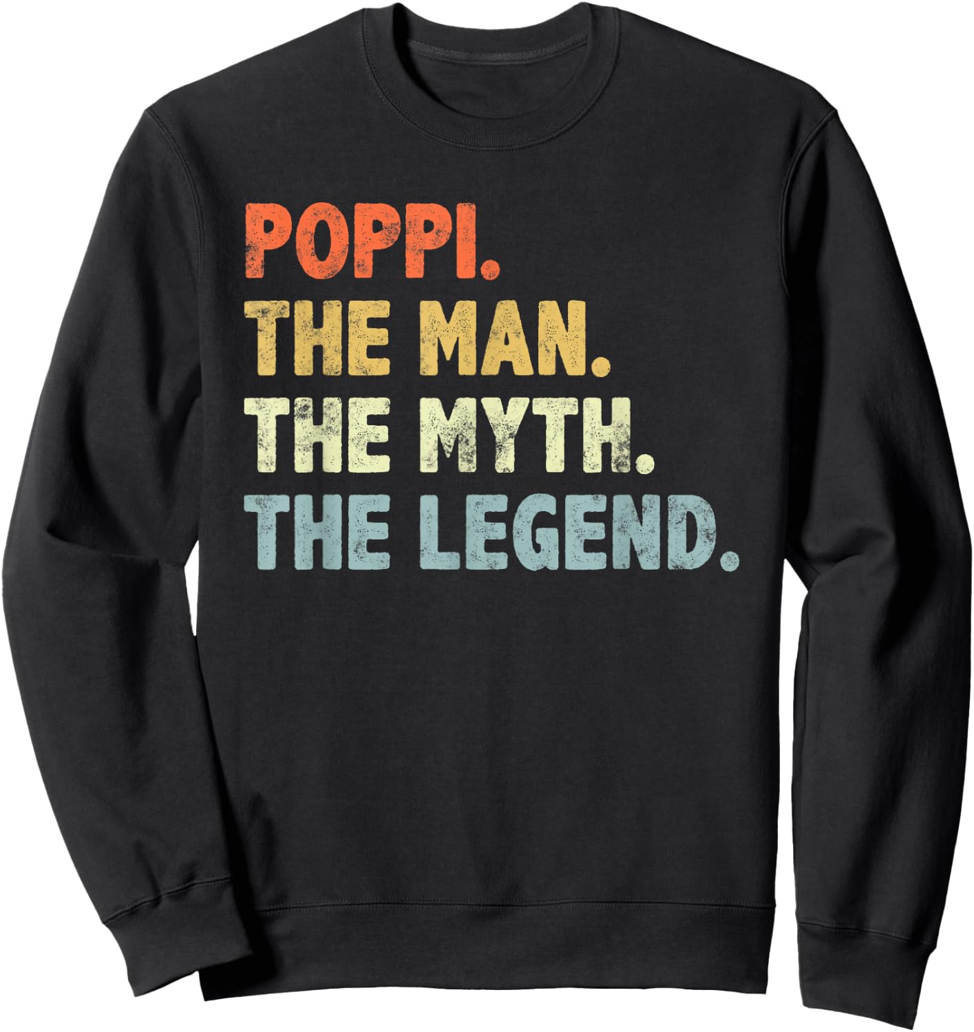 Poppi The Man Myth Legend Father’s day Gift Papa Grandpa Sweatshirt - Sweatshirt | Black